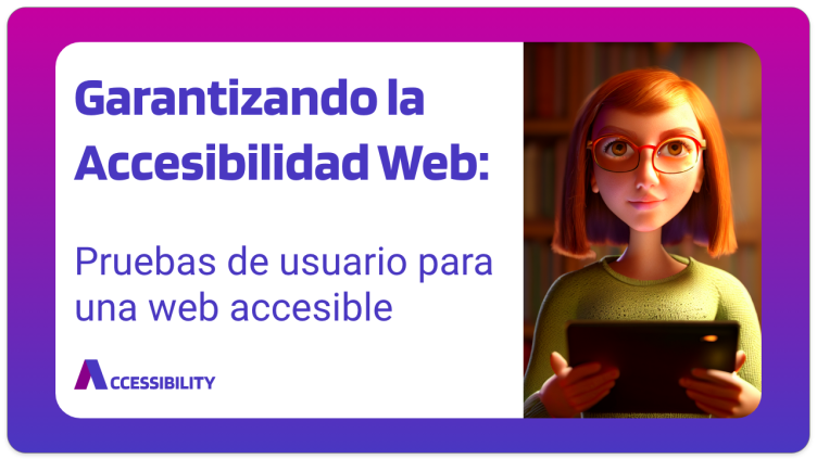Accesibilidad web en Chile: Pruebas de Usuario para una Web Accesible
